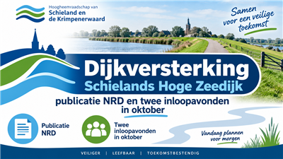 Dijkversterking Schielands Hoge Zeedijk: publicatie NRD en twee inloopavonden in oktober