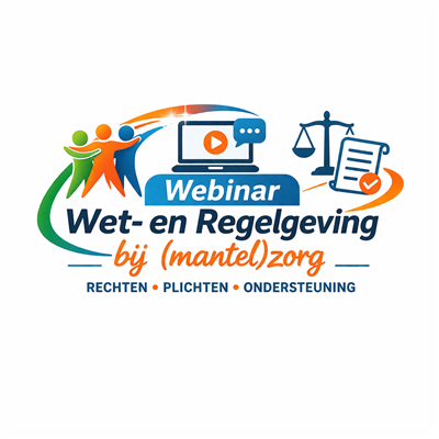 Webinar: Wet- en Regelgeving bij (mantel)zorg – Donderdag 9 april 2026