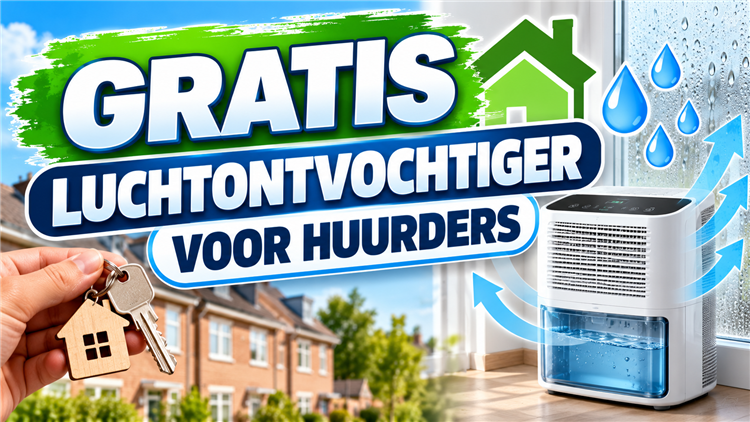 Gratis luchtontvochtiger voor huurders